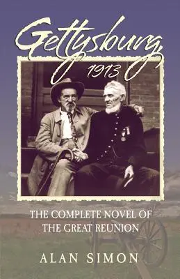 Gettysburg, 1913: Kompletna powieść o wielkim zjeździe - Gettysburg, 1913: The Complete Novel of the Great Reunion