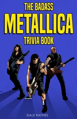 Książka z ciekawostkami na temat zespołu Metallica - The Badass Metallica Trivia Book