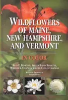 Dzikie kwiaty Maine, New Hampshire i Vermont - Wildflowers of Maine, New Hampshire, and Vermont