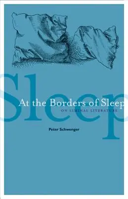 Na granicach snu: O literaturze granicznej - At the Borders of Sleep: On Liminal Literature