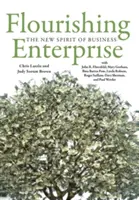 Kwitnąca przedsiębiorczość: Nowy duch biznesu - Flourishing Enterprise: The New Spirit of Business