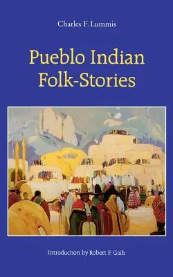 Opowieści ludowe Indian Pueblo - Pueblo Indian Folk-Stories