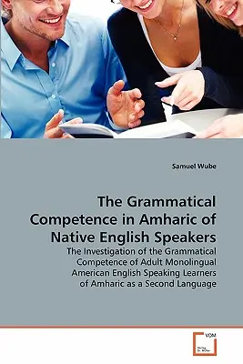 Kompetencje gramatyczne w języku amharskim rodzimych użytkowników języka angielskiego - The Grammatical Competence in Amharic of Native English Speakers