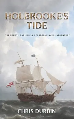 Przypływ Holbrooke'a: Czwarta morska przygoda Carlisle'a i Holbrooke'a - Holbrooke's Tide: The Fourth Carlisle & Holbrooke Naval Adventure