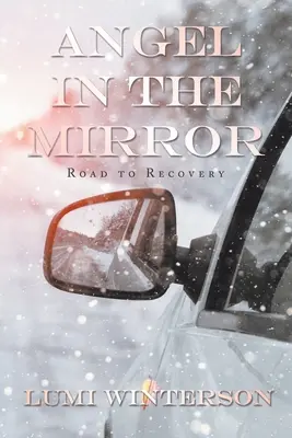 Anioł w lustrze: Droga do wyzdrowienia - Angel in the Mirror: Road to Recovery