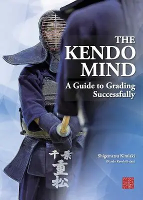 Umysł Kendo: Przewodnik po skutecznym ocenianiu - The Kendo Mind: A Guide to Grading Successfully