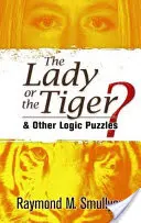 Dama czy tygrys? I inne zagadki logiczne - The Lady or the Tiger?: And Other Logic Puzzles