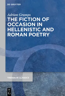 Fikcja okazji w poezji hellenistycznej i rzymskiej - The Fiction of Occasion in Hellenistic and Roman Poetry