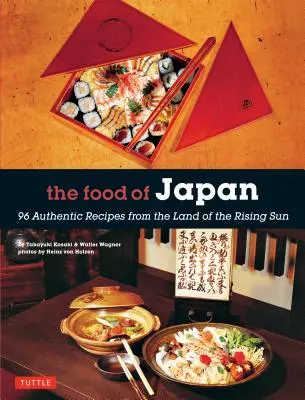 The Food of Japan: 96 autentycznych przepisów z Kraju Kwitnącej Wiśni - The Food of Japan: 96 Authentic Recipes from the Land of the Rising Sun
