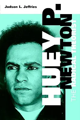 Huey P. Newton: Radykalny teoretyk - Huey P. Newton: The Radical Theorist