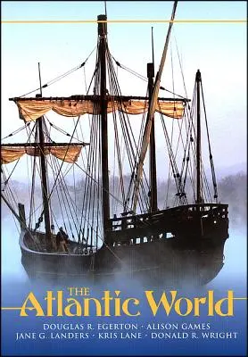 Świat atlantycki: Historia, 1400 - 1888 - The Atlantic World: A History, 1400 - 1888
