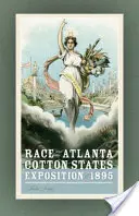 Rasa i wystawa bawełny w Atlancie w 1895 r. - Race and the Atlanta Cotton States Exposition of 1895