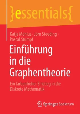 Einfhrung in Die Graphentheorie: Ein Farbenfroher Einstieg in Die Diskrete Mathematik (Wprowadzenie do teorii grafów: konstruktywny wstęp do matematyki dyskretnej) - Einfhrung in Die Graphentheorie: Ein Farbenfroher Einstieg in Die Diskrete Mathematik