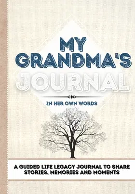 Dziennik mojej babci: Dziennik życia z przewodnikiem do dzielenia się historiami, wspomnieniami i chwilami - 7 x 10 - My Grandma's Journal: A Guided Life Legacy Journal To Share Stories, Memories and Moments - 7 x 10