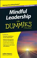 Uważne przywództwo dla opornych - Mindful Leadership for Dummies