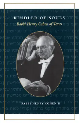 Rozpalacz dusz: Rabin Henry Cohen z Teksasu - Kindler of Souls: Rabbi Henry Cohen of Texas