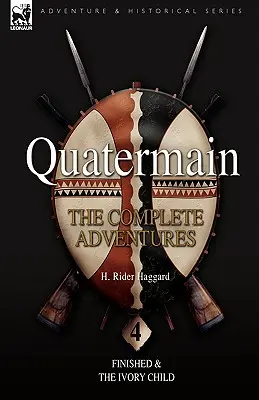 Quatermain: Kompletne przygody: 4-Finished & The Ivory Child - Quatermain: the Complete Adventures: 4-Finished & The Ivory Child