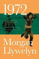 1972: Powieść o niedokończonej irlandzkiej rewolucji - 1972: A Novel of Ireland's Unfinished Revolution