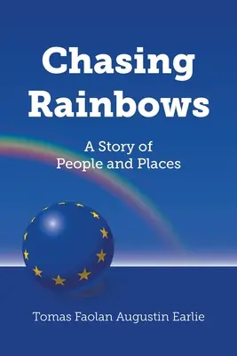 Chasing Rainbows: Opowieść o ludziach i miejscach - Chasing Rainbows: A Story of People and Places
