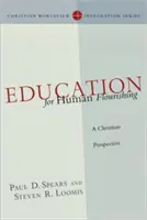 Edukacja dla ludzkiego rozkwitu: perspektywa chrześcijańska - Education for Human Flourishing: A Christian Perspective