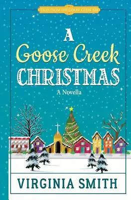 Boże Narodzenie w Goose Creek - A Goose Creek Christmas