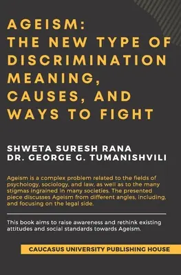 Ageizm: Nowy rodzaj dyskryminacji: Znaczenie, przyczyny i sposoby walki - Ageism: The New Type of Discrimination: Meaning, Causes and Ways to Fight