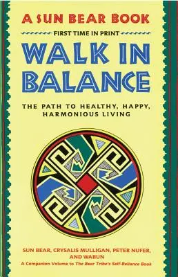 Spacer w równowadze: Droga do zdrowego, szczęśliwego i harmonijnego życia - Walk in Balance: The Path to Healthy, Happy, Harmonious Living