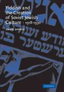 Jidysz i tworzenie radzieckiej kultury żydowskiej: 1918 1930 - Yiddish and the Creation of Soviet Jewish Culture: 1918 1930
