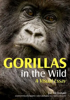 Goryle na wolności: esej wizualny - Gorillas in the Wild: A Visual Essay