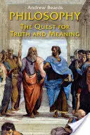 Filozofia: Poszukiwanie prawdy i sensu - Philosophy: The Quest for Truth and Meaning