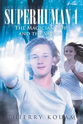 Nadczłowiek 1: Magiczny chłopiec i zbawiciel - Superhuman 1: The Magician Boy and the Savior