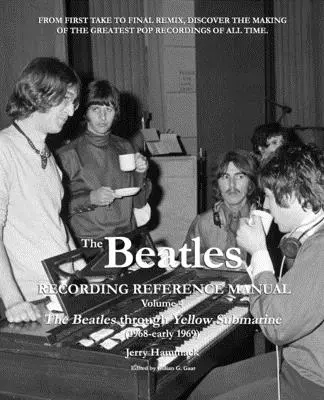 The Beatles Recording Reference Manual: Tom 4: The Beatles poprzez Yellow Submarine (1968 - początek 1969) - The Beatles Recording Reference Manual: Volume 4: The Beatles through Yellow Submarine (1968 - early 1969)