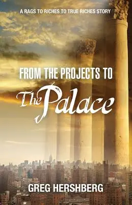 Od projektów do pałacu: Historia od szmat do prawdziwego bogactwa - From the Projects to the Palace: A Rags to Riches to True Riches Story