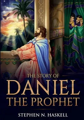 Historia proroka Daniela: Z przypisami - The Story of Daniel the Prophet: Annotated
