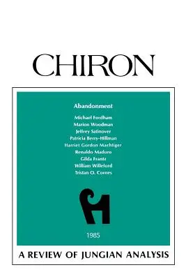 Porzucenie: Przegląd analizy jungowskiej (Chiron Clinical Series) - Abandonment: A Review of Jungian Analysis (Chiron Clinical Series)