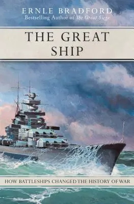 Wielki okręt: jak pancerniki zmieniły historię wojny - The Great Ship: How Battleships Changed the History of War