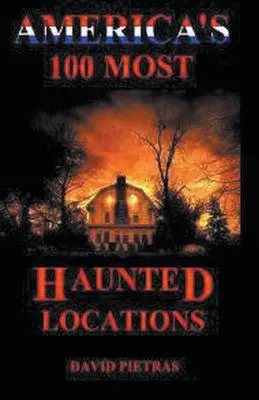 100 najbardziej nawiedzonych miejsc w Ameryce - America's 100 Most Haunted Locations