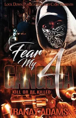 Fear My Gangsta 4: Zabij albo zostań zabity - Fear My Gangsta 4: Kill or be Killed