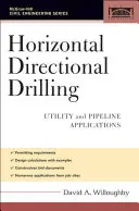 Poziome wiercenia kierunkowe (Hdd): Zastosowania użytkowe i rurociągowe - Horizontal Directional Drilling (Hdd): Utility and Pipeline Applications