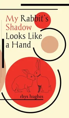 Cień mojego królika wygląda jak dłoń - My Rabbit's Shadow Looks Like a Hand