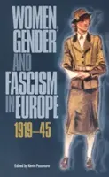 Kobiety, płeć i faszyzm w Europie, 1919-45 - Women, Gender and Fascism in Europe, 1919-45