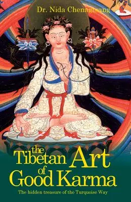 Tybetańska sztuka dobrej karmy - The Tibetan Art of Good Karma