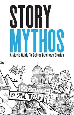 StoryMythos: Filmowy przewodnik po lepszych historiach biznesowych - StoryMythos: A Movie Guide to Better Business Stories