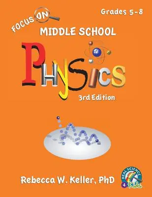 Focus On Middle School Fizyka Podręcznik ucznia Wydanie 3 (miękka oprawa) - Focus On Middle School Physics Student Textbook 3rd Edition (softcover)