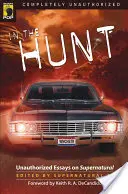 In the Hunt: Nieautoryzowane eseje o zjawiskach nadprzyrodzonych - In the Hunt: Unauthorized Essays on Supernatural