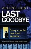 Ostatnie pożegnanie: Trzymający w napięciu thriller kryminalny - Last Goodbye: An absolutely gripping murder mystery thriller