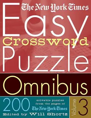 The New York Times Easy Crossword Puzzle Omnibus Volume 3: 200 rozwiązywalnych łamigłówek ze stron New York Timesa - The New York Times Easy Crossword Puzzle Omnibus Volume 3: 200 Solvable Puzzles from the Pages of the New York Times