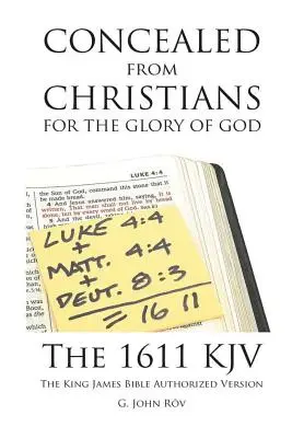 Ukryte przed chrześcijanami na chwałę Boga: The 1611 KJV The King James Bible Authorized Version (Autoryzowana wersja Biblii Króla Jakuba z 1611 r.) - Concealed from Christians for the Glory of God: The 1611 KJV The King James Bible Authorized Version