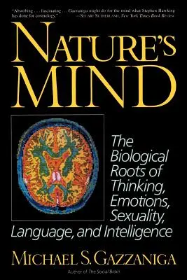 Umysł natury: biologiczne korzenie myślenia, emocji, seksualności, języka i inteligencji - Nature's Mind: Biological Roots of Thinking, Emotions, Sexuality, Language, and Intelligence