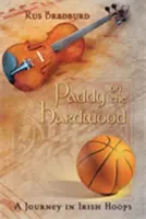 Paddy on the Hardwood: Podróż przez irlandzkie obręcze - Paddy on the Hardwood: A Journey in Irish Hoops